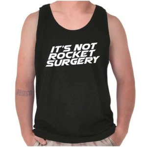 Funny Sarcastic It's Not Rocket Surgery Joke Tank Top T Shirts Tees Men Women - Picture 1 of 10