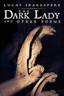 Dark Lady and Other Poems, Oprawa miękka autorstwa Shakespere, Lucas, Fabrycznie nowa, Free sh...