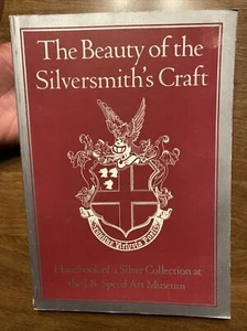 The Beauty of the Silversmith’s Craft Handbook J.B. Speed Art Museum SIGNED D7 - Imagen 1 de 12
