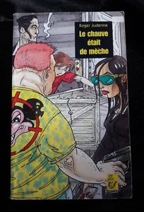 LE CHAUVE ETAIT DE MECHE ROGER  JUDENNE LITTERATURE/POLICIER/POLAR 843 - Imagen 1 de 2
