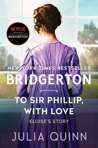 To Sir Phillip, with Love : Bridgerton by Julia Quinn (2021, Uk-B Format Paperback)