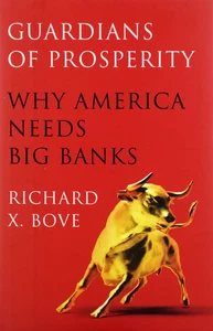 Guardians Of Prosperity: Why America Needs Big Banks (HB, 2013) - Picture 1 of 1