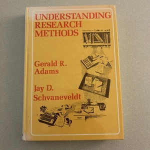 Understanding Research Methods by Gerald R. Adams & Jay Schvaneveldt / 1985 HC - Picture 1 of 18