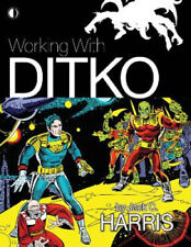 Working with Ditko by Jack C. Harris