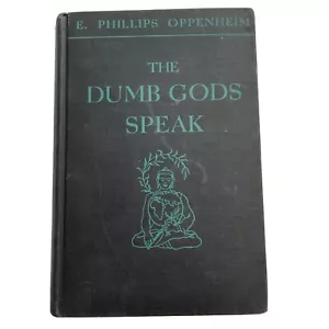 E Phillips OPPENHEIM / The Dumb Gods Speak First Edition 1937 - Bild 1 von 7