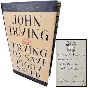 John Irving ~ Signed ~ TRYING TO SAVE PIGGY SNEED 1996 First Edition - Picture 1 of 16