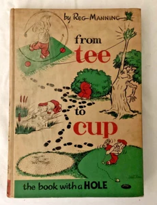 VINTAGE 1st EDITION - REG MANNING - FROM TEE TO CUP - the book with a HOLE - Picture 1 of 8