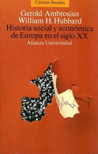 Historia social y económica de Europa en el siglo XX. Ambrosius/Hubbard. Alianza - Imagen 1 de 1