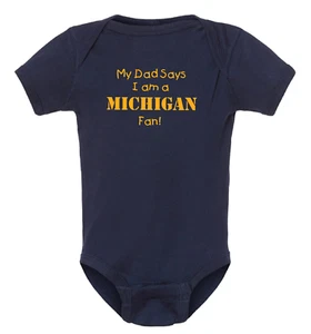 My Dad / Grandpa / Uncle Says I am a Michigan Wolverines Fan Baby Bodysuit - Picture 1 of 7