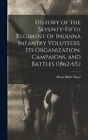 History of the Seventy-Fifth Regiment of Indiana Infantry Voluteers. Its