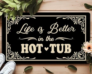 Life is Better in The Hot Tub Funny Welcome Mats for Entrance Indoor Personal... - Bild 1 von 7