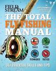 The Total Fly Fishing Manual: 307 Essential Skills and Tips by Joe Cermele (Engl