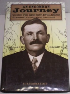 Signed: An Uncommon Journey by H. Norman Hyatt History of Dawson Montana - Imagen 1 de 10