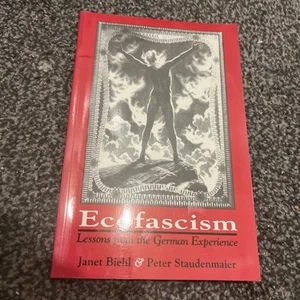 Ecofascism Lessons From The German Experience Biehl And Staudenmaier - Picture 1 of 1