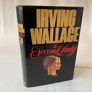 The Second Lady Irving Wallace 1st Edition 1st Printing 1980 HC w/ DJ - Picture 1 of 13