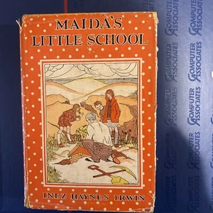 MAIDAS LITTLE SCHOOL By INEZ HAYNES IRWIN Grosset Dunlap HC 1926 - Picture 1 of 6
