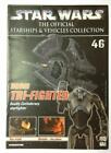 Star Wars Starship and Vehicles Collection Magazine No 46 DROID TRI -FIGHTER