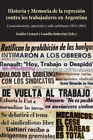Historia Y Memoria De La Represi?N Contra Los Trabajadores En Argent (Paperback)