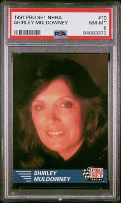 1991 Pro Set NHRA Drag Racing Shirley Muldowney #10 PSA 8 NM-MT - Image 1 of 2