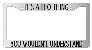 Chrome License Plate Frame Auto Accessory It's A Leo Thing - Picture 1 of 1