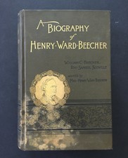 A BIOGRAPHY OF HENRY WARD BEECHER by W.C. Beecher 1888 ABOLITIONIST 1st Ed HC