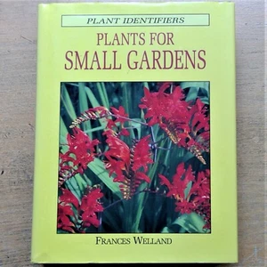 Plants for Small Gardens by Frances Welland 1999 hardcover illustrated DJ 5"x7" - Imagen 1 de 12