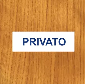 TARGHETTA ADESIVA "PRIVATO",SEGNALETICA INFO, UFFICIO, RISERVATO, SPOGLIATOIO - Picture 1 of 1