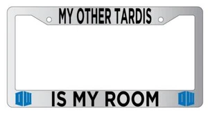 Chrome License Plate Frame Auto Accessory My Other Tardis Is My Room - Picture 1 of 1
