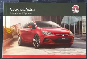 VAUXHALL ASTRA J 2012-2015 INFOTAINMENT SYSTEM AUDIO SAT NAV NAVIGATION MANUAL - Picture 1 of 6