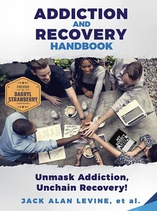 Addiction and Recovery Handbook : Unmask Addiction, Unchain Recovery! - Imagen 1 de 2