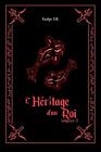 L'hritage D'un Roi: Int?Grale Deux By Kaelyn S.B. Paperback Book