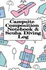 Tanner Woodland Campsite Composition Notebook & Scuba Diving Log (Paperback)