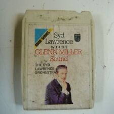 8 track cartridge SYD LAWRENCE with the GLENN MILLER SOUND  NOT SERVICED