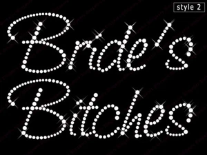 Wholesale Diamante Hotfix Wedding Transfer Rhinestones motif Brides Bitches - Picture 1 of 5