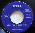 Fay Simmons 45 And The Angels Sing Senca Rn'b Vg++  Sw 294