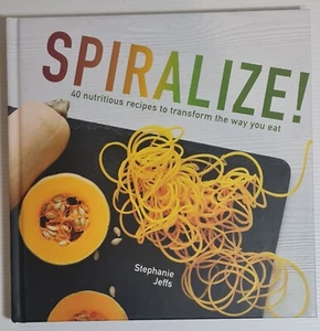 Spiralize: 40 nutritious recipes to transform by Stephanie Jeffs New - Picture 1 of 10