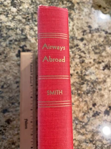 Smith AIRWAYS ABROAD Story of American World Air Routes 1950 1stEd HC - Picture 1 of 11