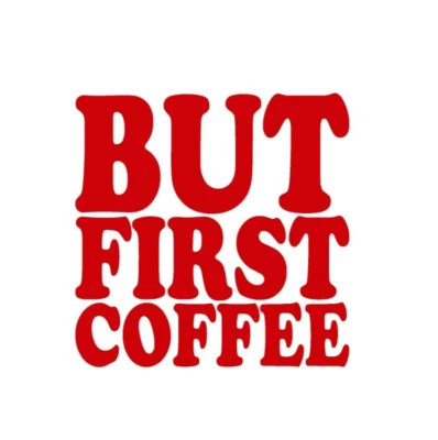 But First Coffee Vinyl Sticker decal RED GLOSS 10 x 10 cm - Image 1 of 2