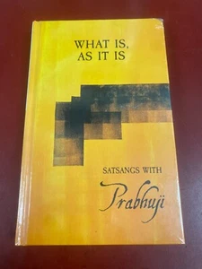 What Is, As It Is Satsangs with Prabhuji Hardcover NEW - Picture 1 of 1