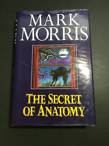 The Secret of Anatomy, by Mark Morris - 1994 - 1st Ed,1st Prtg, Vtg, H/C Book DJ - Imagen 1 de 12