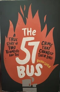 57 Bus : A True Story of Two Teenagers and the Crime That Changed Their Lives by - Picture 1 of 1