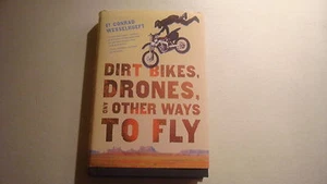 CONRAD WESSELHOEFT "Dirt Bikes, Drones, and Other Ways To Fly" Daredevil H/C - Picture 1 of 10