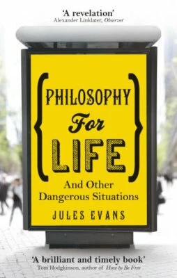 Philosophy for Life: And other dangerous situations by Evans, Jules 1846043212 - Image 1 of 2