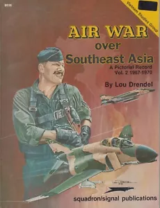 Air War over Southeast Asia - Vol 2 Pictorial- 1967-1970 - Lou Drendel - 1983 - Picture 1 of 2