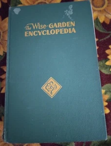 The Wise Garden Encyclopedia ~ E L D Seymour ~ Woodward ~ 1957 ~ Wm H Wise & Co. - Picture 1 of 6