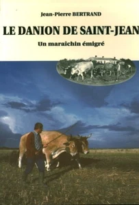 Livre le danion de Saint Jean un maraîchin emigré Jean-Pierre Bertrand Buch - Bild 1 von 2