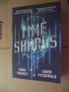 TIME SHARDS Book 1 by Dana Fredsti & David Fitzgerald. 2018 pb - Picture 1 of 4