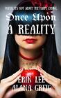 Once Upon a Reality: When Fairy Tales Get Real by Erin Lee (English) Paperback B