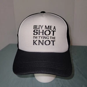 NWOT Buy Shot Tying Knot Trucker Hat Adjust Snapback Cap Wedding Bachelor Party - Picture 1 of 6