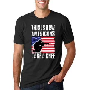 This Is How Americans Take A Knee Men American Pride T Shirt USA T - Picture 1 of 36
